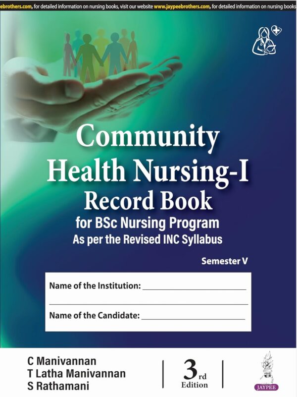 Community Health Nursing-I Record Book for BSc Nursing Program by C Manivannan Paperback – 1 January 2024