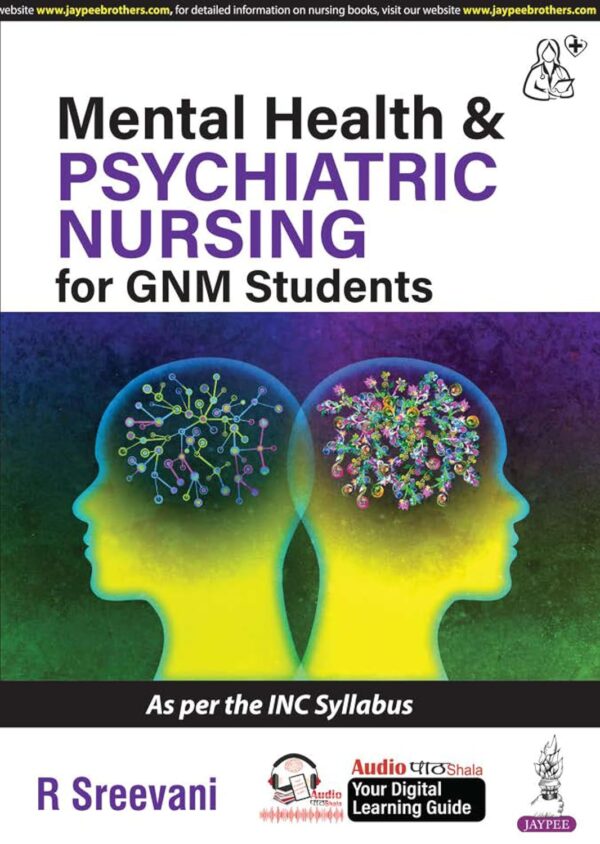 Mental Health & Psychiatric Nursing For GNM Students by R Sreevani Textbook Binding – 5 June 2024 by R Sreevani (Author)